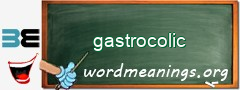 WordMeaning blackboard for gastrocolic